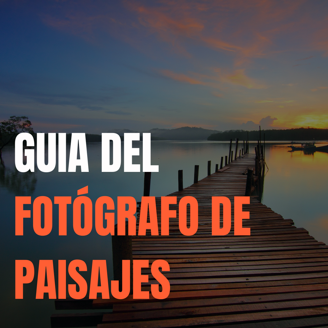 Guía Del Fotógrafo De Paisajes - Manual De Técnica Fotográfica